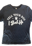 Tell Your Dog I Said Hi! (white design)